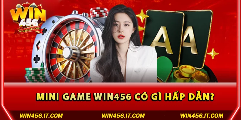 Thế mạnh của Mini game Win456