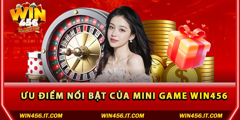 Ưu điểm của mini game Win456